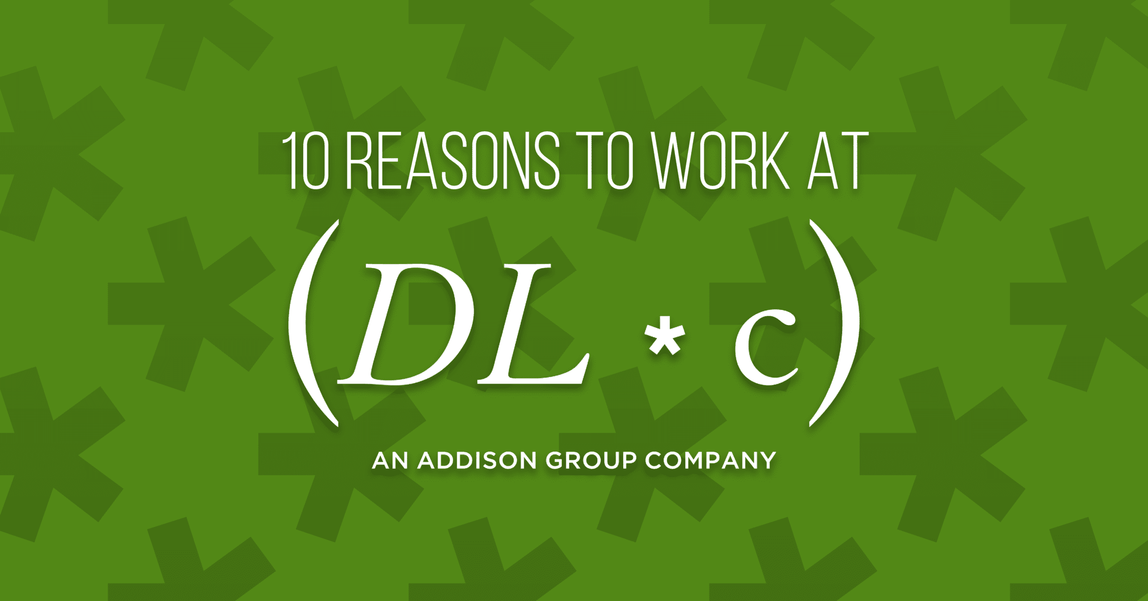10 reasons to work at DLC