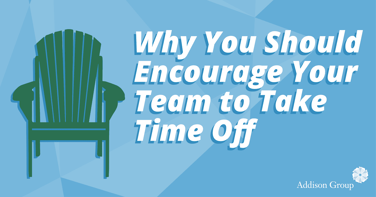 Managers Should Encourage Time Off