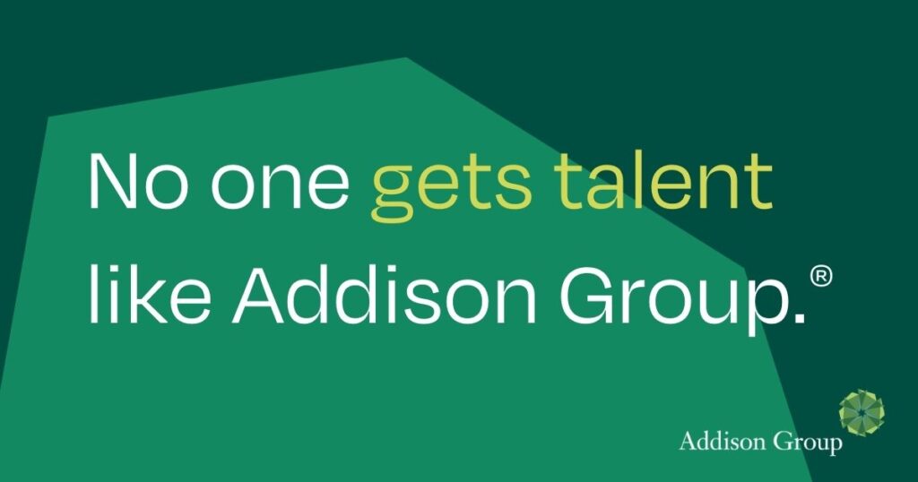 No gets talent like Addison Group