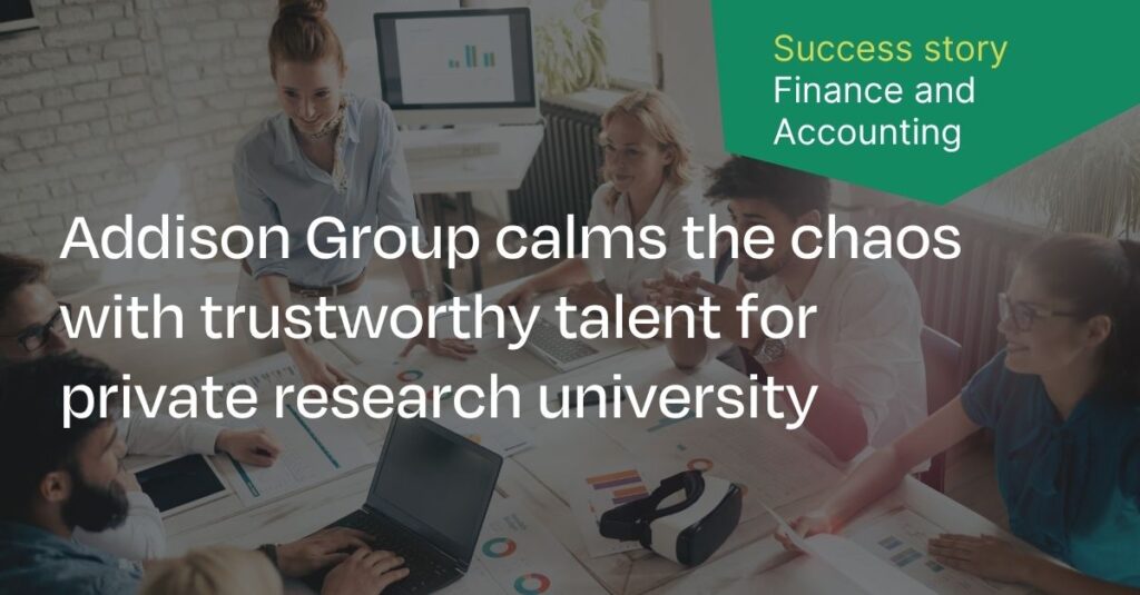 Addison Group calms the chaos with trustworthy talent for private research university