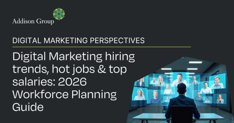 Addison Group shares digital marketing hiring trends for 2026