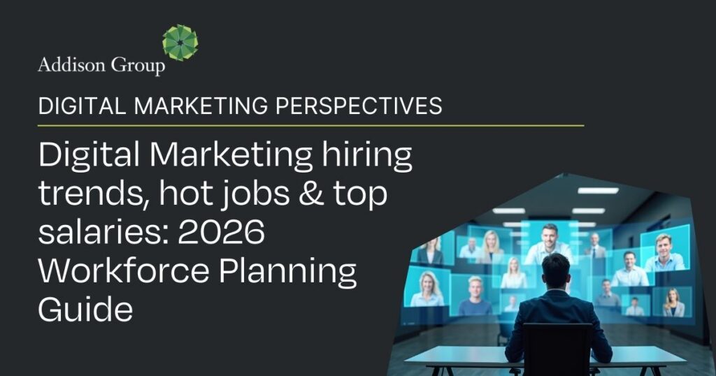 Addison Group shares digital marketing hiring trends for 2026