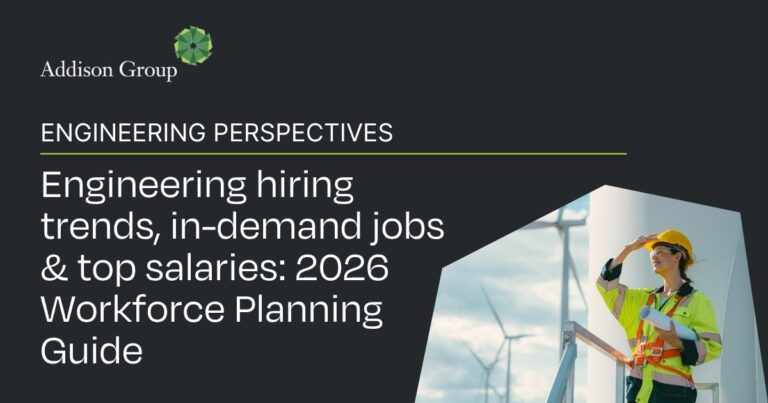 Addison Group shares engineering hiring trends for 2026