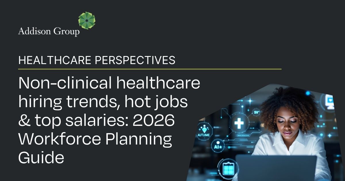 Addison Group | Non-clinical healthcare hiring trends for 2026