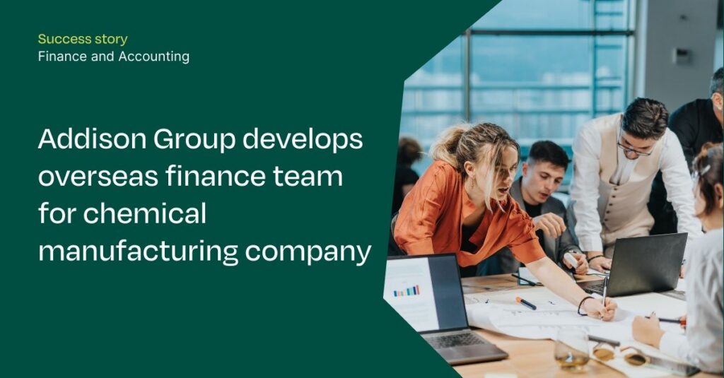 Addison Group develops overseas finance team for chemical manufacturing company