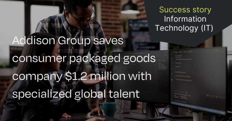 Addison Group saves consumer packaged goods company $1.2 million with specialized global talent